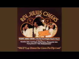 Julius Cheeks - Lord Do It For Me